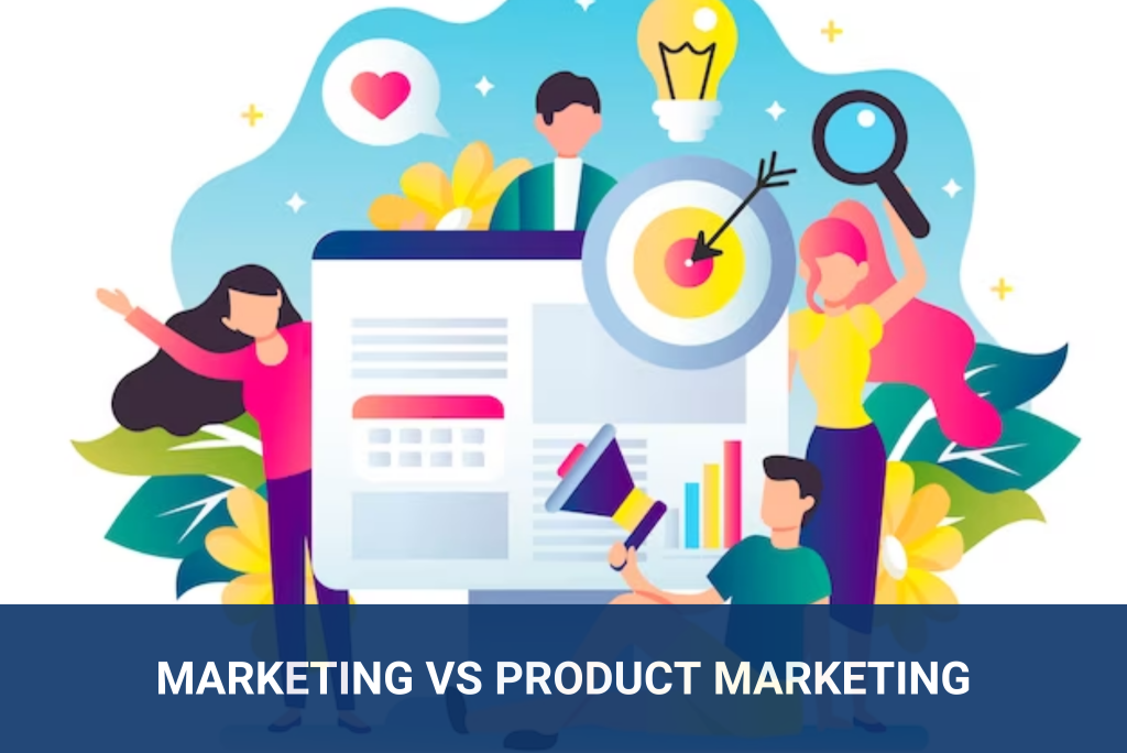 Marketing vs Product Marketing: What Is The Differences? - YCC MARKETER