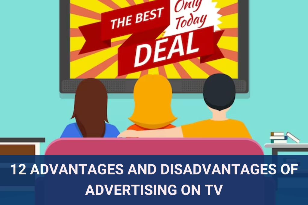 12 Advantages And Disadvantages Of Advertising On TV YCC MARKETER